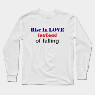 Rise in love Long Sleeve T-Shirt